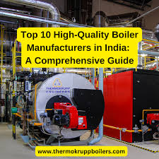 Top 10 Boiler Manufacturing Companies in India: Powering Industries ... - boiler supplier